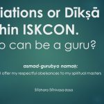 Initiations or Diksa - Who can be guru in ISKCON?