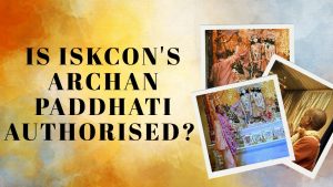 Is ISKCON's Archana Paddhati Authorized?